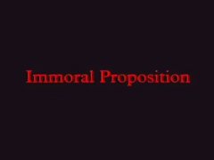 Immoral Proposition